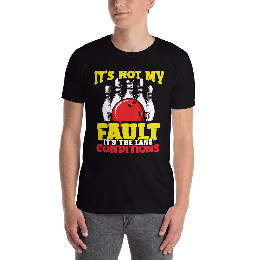 Bowling Team It's Not My Fault The Lane Conditions Funny Bowler Excuses Crying Towel Waxed Lanes Gutter Ball Pins T-Shirt